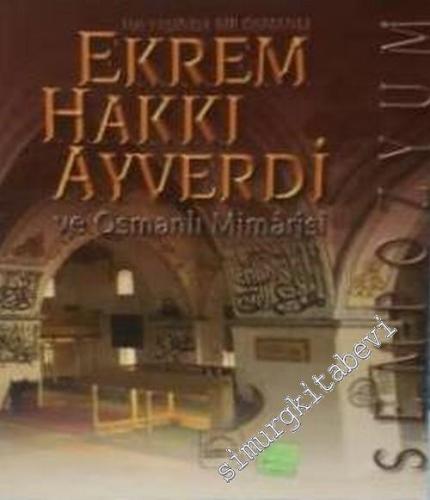 Ekrem Hakkı Ayverdi ve Osmanlı Mimarisi Sempozyumu (4 Aralık 1999 Anka