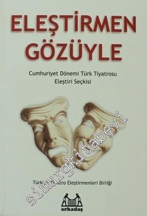 Eleştirmen Gözüyle Cumhuriyet Dönemi Türk Tiyatrosu Eleştiri Seçkisi 3