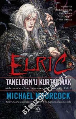 Elric: Tanelorn'u Kurtarmak - Melnibone'nin Son İmparatorunun Tarihçel