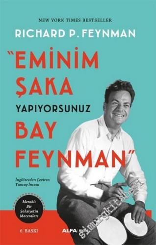 Eminim Şaka Yapıyorsunuz Bay Feynman: Meraklı Bir Şahsiyetin Maceralar