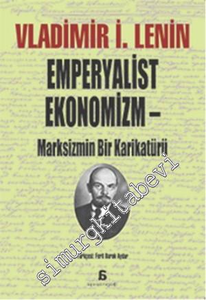 Emperyalist Ekonomizm: Marksizmin Bir Karikatürü