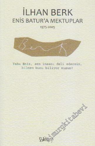 Enis Batur'a Mektuplar 1975 - 2005
