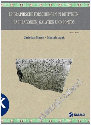 Epigraphische Forschungen in Bithynien, Paphlagonien, Galatien und Pon
