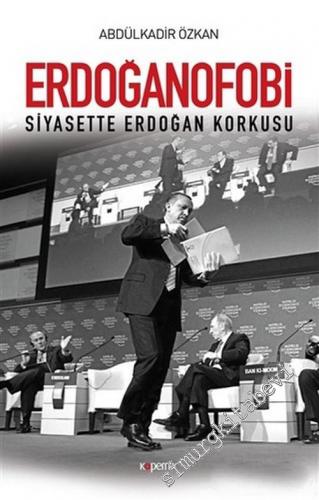 Erdoğanofobi: Siyasette Erdoğan Korkusu