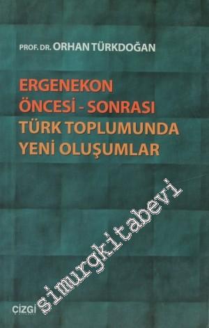Ergenekon Öncesi - Sonrası: Türk Toplumunda Yeni Oluşumlar
