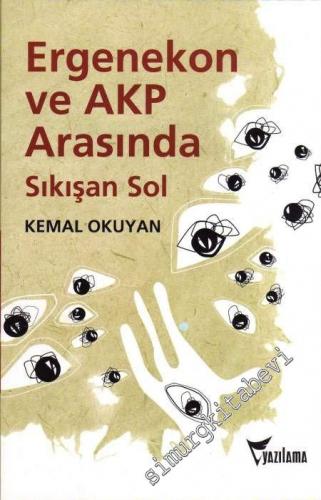 Ergenekon ve AKP Arasında Sıkışan Sol