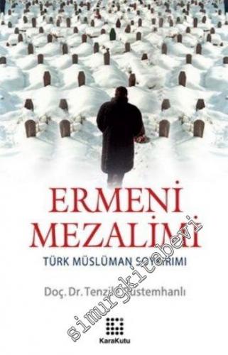 Ermeni Mezalimi: Türk Müslüman Soykırımı