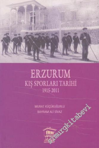 Erzurum Kış Sporları Tarihi 1915 - 2011