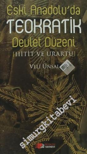 Eski Anadolu'da Teokratik Devlet Düzeni: Hitit ve Urartu
