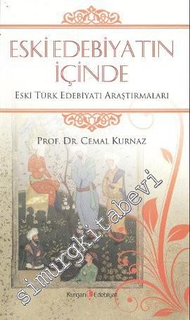 Eski Edebiyatın İçinde: Eski Türk Edebiyatı Araştırmaları