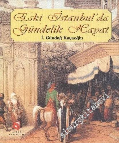Eski İstanbul'da Gündelik Hayat