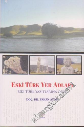 Eski Türk Yer Adları: Eski Türk Yazıtlarına Göre