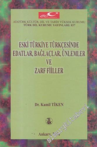 Eski Türkiye Türkçesinde Edatlar, Bağlaçlar, Ünlemler ve Zarf Filler C
