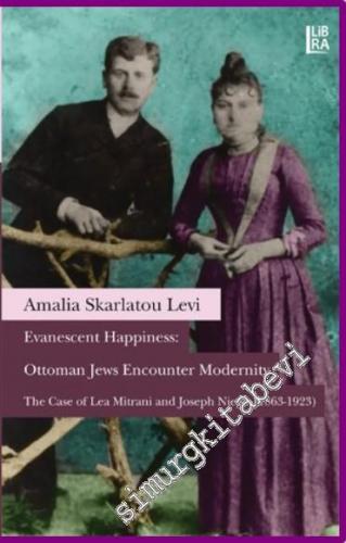 Evanescent Happiness: Ottoman Jews Encounter Modernity - The Case of L