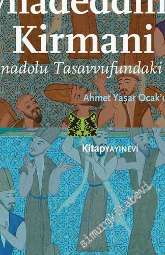 Evhadeddin-i Kirmani: 13.Yüzyılın Büyük Mutasavvıfı ve Anadolu Tasavvu