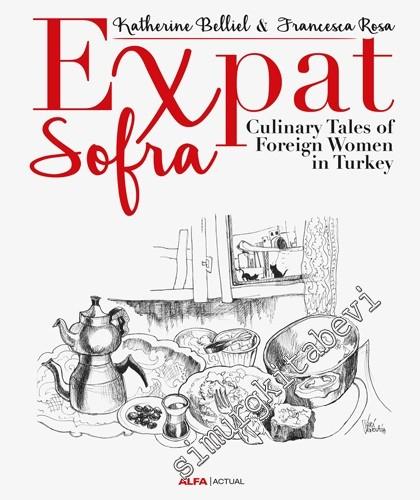 Expat Sofra : Culinary Tales of Foreign Women in Turkey