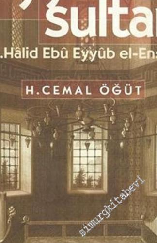 Eyyüb Sultan Hz. Halid Ebu Eyyub El - Ensari
