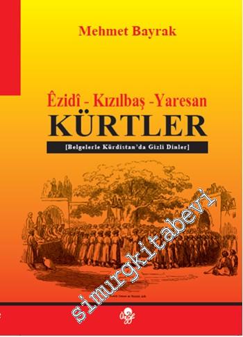 Ezidi, Kızılbaş, Yaresan Kürtler: Belgelerle Kürdistan'da Gizli Dinler
