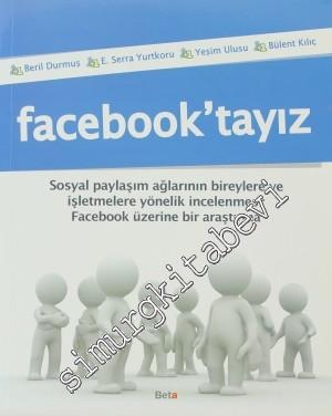 Facebook'tayız: Sosyal Paylaşım Ağlarının Bireylere ve İşletmelere Yön