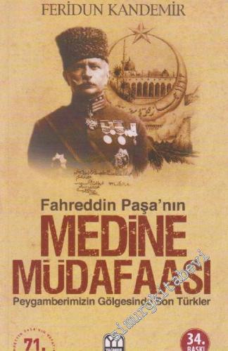 Fahreddin Paşa'nın Medine Müdafaası: Peygamberimizin Gölgesinde Son Tü