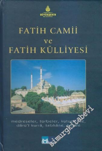 Fatih Camii ve Fatih Külliyesi: Medreseler, Türbeler, Kütüphane, Dârü'