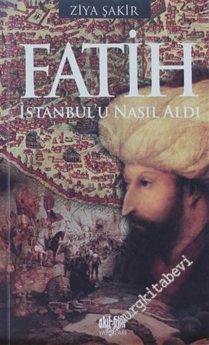 Fatih İstanbul'u Nasıl Aldı ?