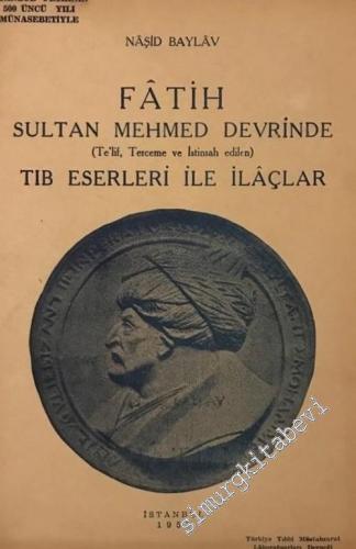 Fatih Sultan Mehmed Devrinde ( Telif, Terceme ve İstinsah Edilen ) Tıb