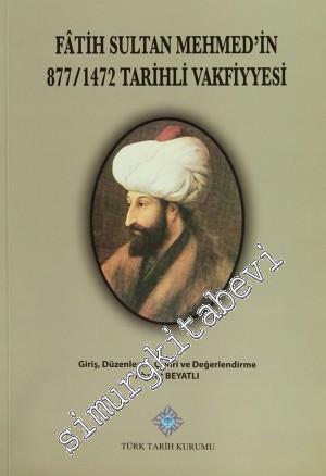 Fatih Sultan Mehmed'in 877/1472 Tarihli Vakfiyyesi: Tıpkıbasım, Düzenl