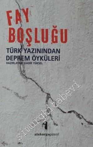Fay Boşluğu: Türk Yazınından Deprem Öyküleri