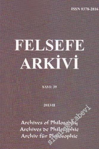 Felsefe Arkivi - Sayı: 39 2013 / 2