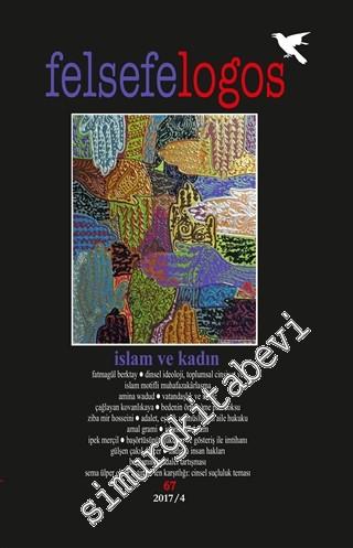 Felsefelogos Dergisi 2017 / 4: İslam ve Kadın - Sayı: 67