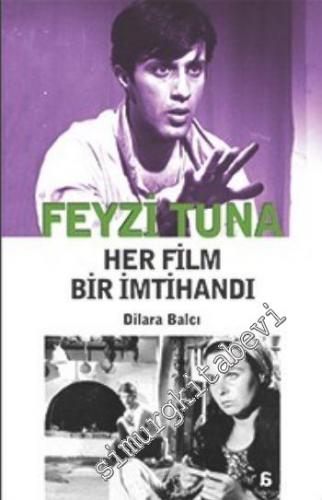 Feyzi Tuna: Her Film Bir İmtihandı