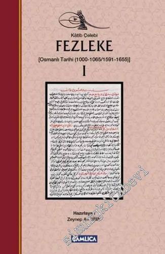 Fezleke Cilt 1: Osmanlı Tarihi (1000-1065/1591-1655)