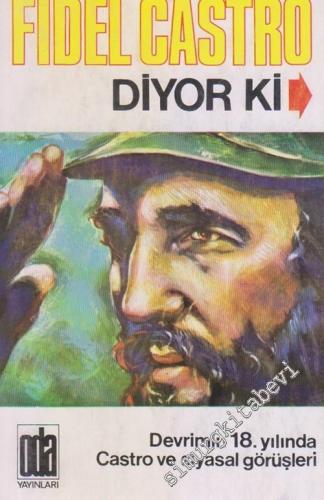 Fidel Castro Diyor ki : Devrimin 18. Yılında Castro ve Siyasal Görüşle
