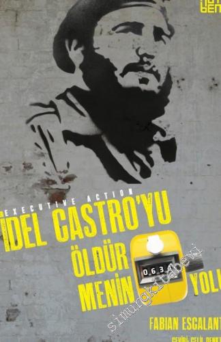 Fidel Castro'yu Öldürmenin 634 Yolu - Executive Action