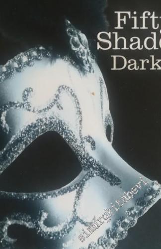 Fifty Shades Darker: Book 2 of the Fifty Shades Trilogy, (Fifty Shades