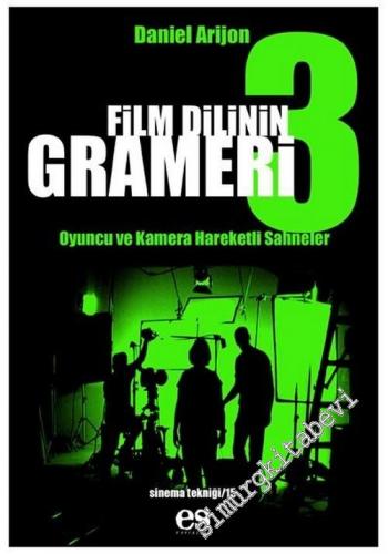 Film Dilinin Grameri 3: Oyuncu ve Kamera Hareketli Sahneler