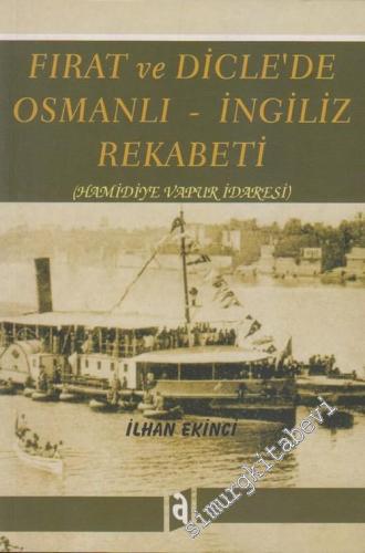 Fırat ve Dicle'de Osmanlı - İngiliz Rekabeti: Hamidiye Vapur İdaresi