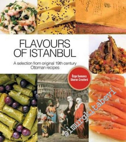Flavours of Istanbul : A selection from original 19th century Ottoman 