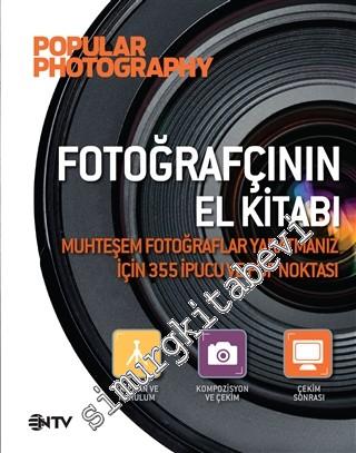 Fotoğrafçının El Kitabı: Muhteşem Fotoğraflar Yaratmanız İçin 355 İpuc
