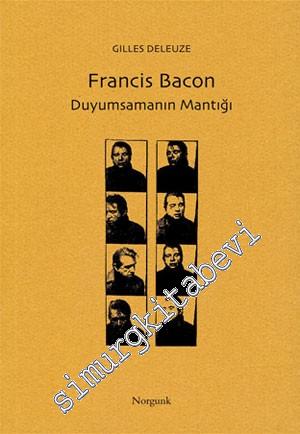Francis Bacon: Duyumsamanın Mantığı