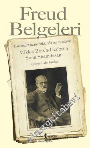 Freud Belgeleri : Psikanaliz Tarihi Hakkında Bir İnceleme