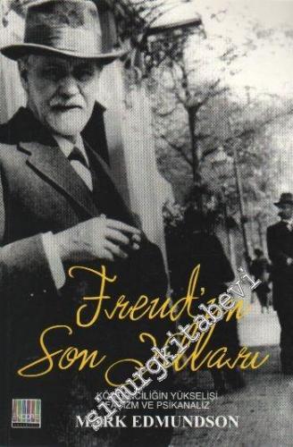 Freud'un Son Yılları: Köktenciliğin Yükselişi, Faşizm ve Psikanaliz