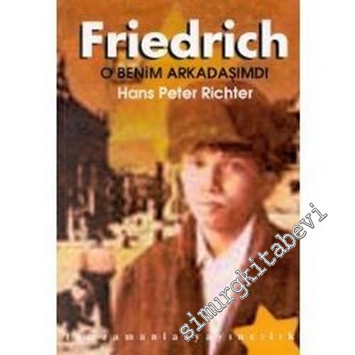 Friedrich: O Benim Arkadaşımdı