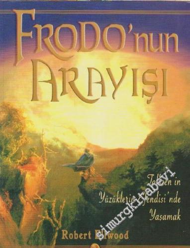Frodo'nun Arayışı: Tolkien'in Yüzüklerin Efendisi'nde Yaşamak