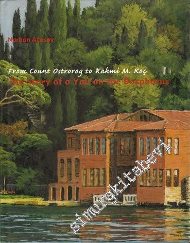 From Count Ostrorog to Rahmi M. Koç The Story of a Yali on the Bosphor