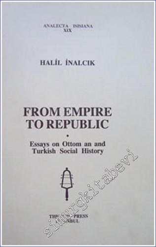 From Empire to Republic : Essays On Ottoman And Turksid Social History