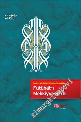Fütuhat-ı Mekkiyye Şerhi: Orjinal isim: Şerh-u Müşkilati'l - Fütuhati'