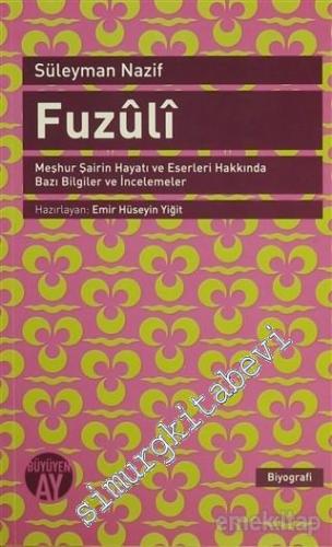 Fuzuli: Meşhur Şairin Hayatı ve Eserleri Hakkında Bazı Bilgiler ve İnc