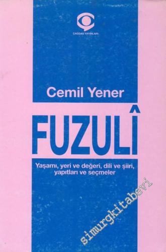 Fuzuli: Yaşamı, Yeri ve Değeri, Dili ve Şiiri, Yapıtları ve Seçmeler
